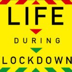 Life During Lockdown logo (red and green on yellow, designed like Government COVID Messaging)